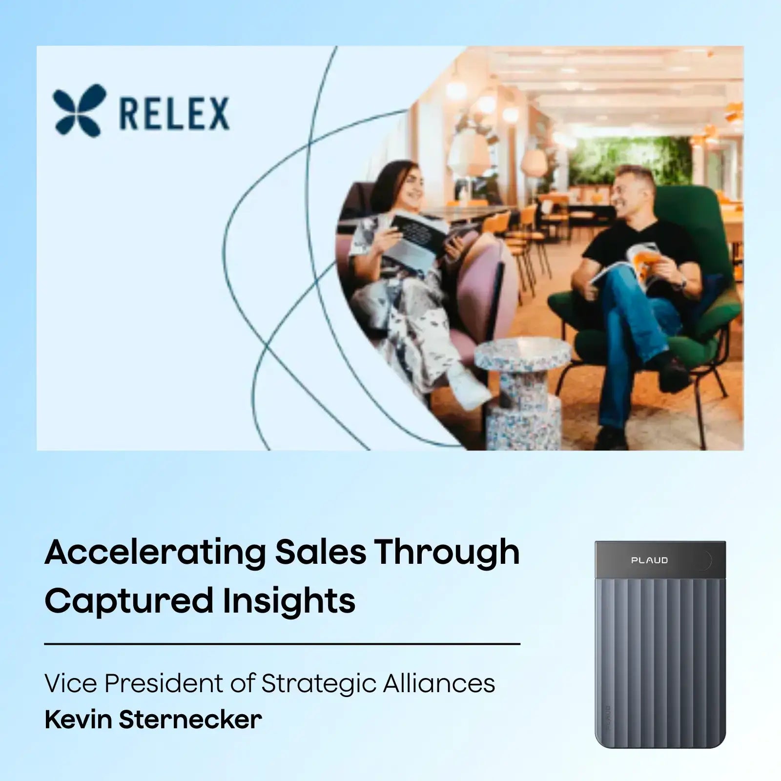 RELEX case study: Kevin Sternecker on accelerating sales through captured insights with a black Plaud Note Pro.