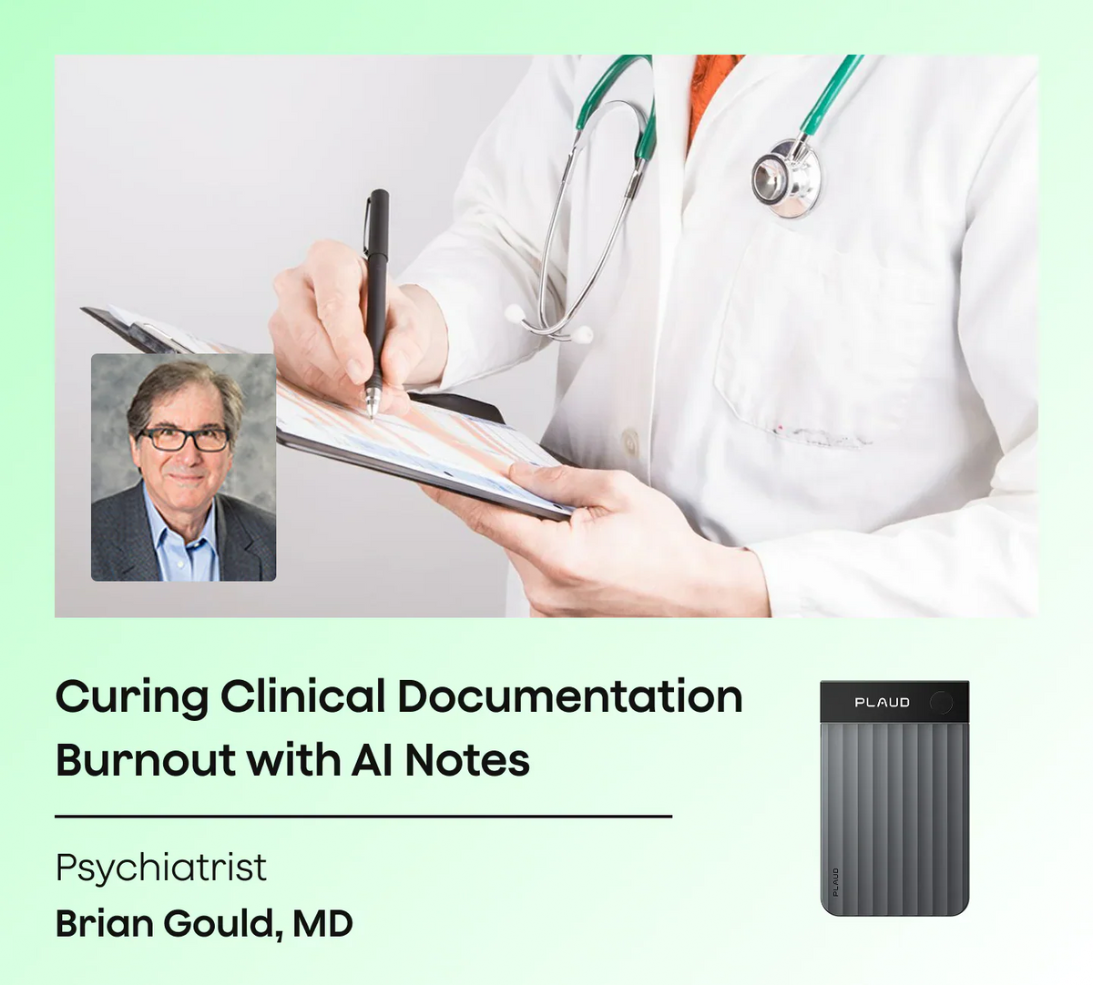 Psychiatrist Brian Gould, MD, on curing clinical documentation burnout with AI notes using a black Plaud Note Pro.